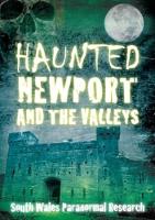 Book Cover for Haunted Newport and the Valleys by South Wales Paranormal Research