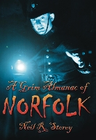 Book Cover for A Grim Almanac of Norfolk by Neil R Storey