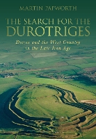 Book Cover for The Search for the Durotriges by Martin Papworth