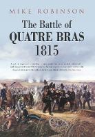 Book Cover for The Battle of Quatre Bras 1815 by Mike Robinson