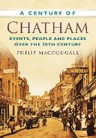 Book Cover for A Century of Chatham by Philip Macdougall