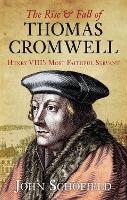 Book Cover for The Rise and Fall of Thomas Cromwell by John Schofield