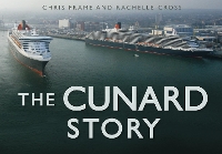 Book Cover for The Cunard Story by Chris Frame, Rachelle Cross