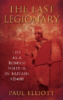 Book Cover for The Last Legionary by Paul Elliott