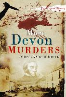 Book Cover for More Devon Murders by John Van der Kiste