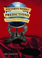 Book Cover for History's Worst Predictions and the People Who Made Them by Eric Chaline