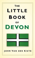 Book Cover for The Little Book of Devon by John Van der Kiste