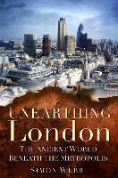 Book Cover for Unearthing London by Simon Webb