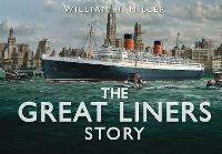 Book Cover for The Great Liners Story by William H. Miller