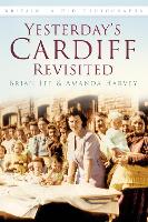 Book Cover for Yesterday's Cardiff Revisited by Brian Lee, Amanda Harvey