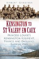 Book Cover for Kensington to St Valery en Caux by Robert Gardner