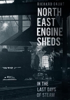 Book Cover for North East Engine Sheds in the Last Days of Steam by Richard Gaunt