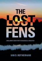 Book Cover for The Lost Fens by Ian D. Rotherham