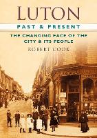 Book Cover for Luton Past and Present by Robert Cook