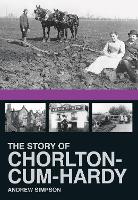 Book Cover for The Story of Chorlton-cum-Hardy by Andrew Simpson