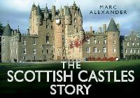 Book Cover for The Scottish Castles Story by Marc Alexander