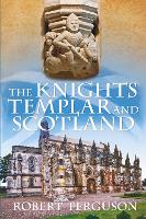 Book Cover for The Knights Templar and Scotland by Robert Ferguson