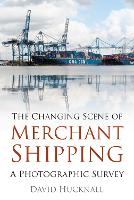 Book Cover for The Changing Scene of Merchant Shipping by David Hucknall