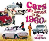 Book Cover for Cars We Loved in the 1960s by Giles Chapman