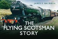 Book Cover for The Flying Scotsman Story by James S. Baldwin