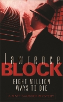 Book Cover for Eight Million Ways To Die by Lawrence Block