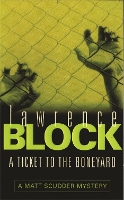 Book Cover for A Ticket to the Boneyard by Lawrence Block