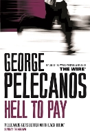 Book Cover for Hell To Pay by George Pelecanos