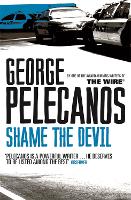 Book Cover for Shame The Devil by George Pelecanos