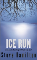 Book Cover for Ice Run by Steve Hamilton