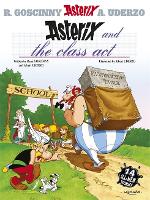 Book Cover for Asterix and the Class Act by Goscinny, Uderzo