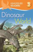 Book Cover for Kingfisher Readers: Dinosaur World (Level 3: Reading Alone with Some Help) by Claire Llewellyn, Thea Feldman