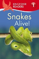 Book Cover for Kingfisher Readers: Snakes Alive! (Level 1: Beginning to Read) by Louise P Carroll