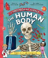 Book Cover for The Spectacular Science of the Human Body by Rob Colson