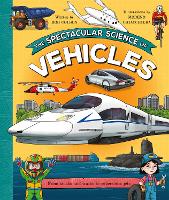 Book Cover for The Spectacular Science of Vehicles by Rob Colson