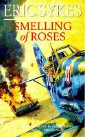 Book Cover for Smelling Of Roses by Eric Sykes