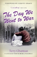 Book Cover for The Day We Went to War by Terry Charman