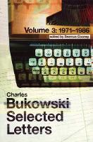 Book Cover for Selected Letters Volume 3: 1971 - 1986 by Charles Bukowski