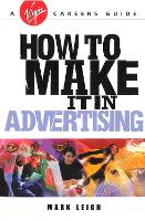 Book Cover for How To Make It In Advertising by Mark Leigh