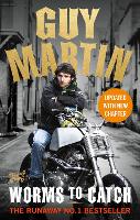 Book Cover for Guy Martin: Worms to Catch by Guy Martin