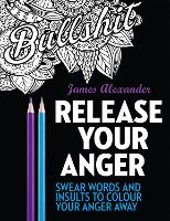 Book Cover for Release Your Anger: Midnight Edition: An Adult Coloring Book with 40 Swear Words to Color and Relax by James Alexander