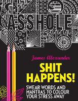 Book Cover for Shit Happens! by James Alexander