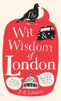 Book Cover for The Wit and Wisdom of London by J. B. Edwards