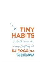 Book Cover for Tiny Habits The Small Changes That Change Everything by BJ (Behaviour Scientist) Fogg