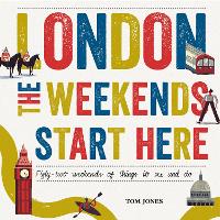 Book Cover for London, The Weekends Start Here by Tom Jones