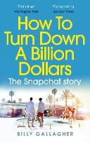 Book Cover for How to Turn Down a Billion Dollars by Billy Gallagher