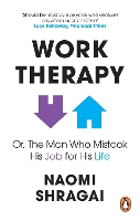 Book Cover for Work Therapy: Or The Man Who Mistook His Job for His Life by Naomi Shragai