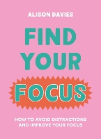 Book Cover for Find Your Focus by Alison Davies