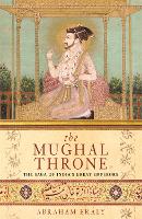 Book Cover for The Mughal Throne by Abraham Eraly