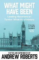 Book Cover for What Might Have Been? by Andrew Roberts