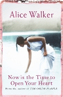Book Cover for Now is the Time to Open Your Heart by Alice Walker